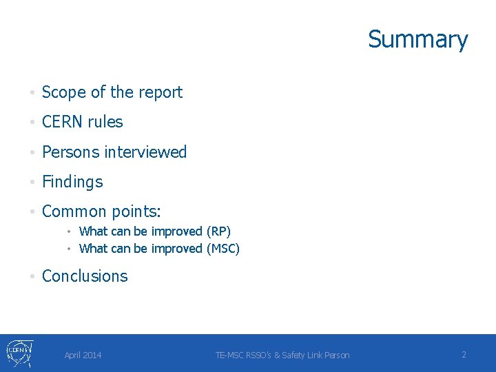Summary • Scope of the report • CERN rules • Persons interviewed • Findings