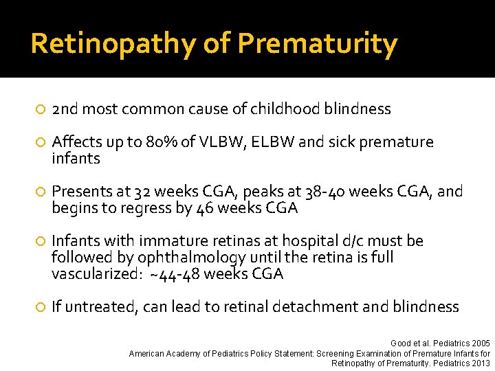 Retinopathy of Prematurity 2 nd most common cause of childhood blindness Affects up to
