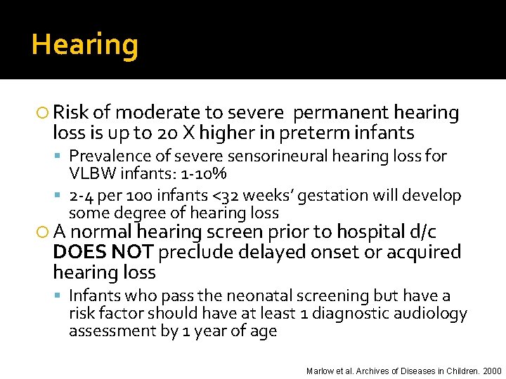 Hearing Risk of moderate to severe permanent hearing loss is up to 20 X