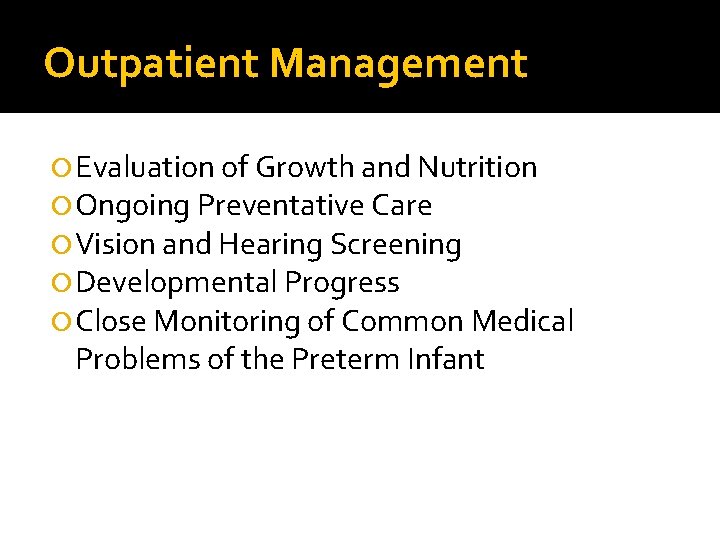 Outpatient Management Evaluation of Growth and Nutrition Ongoing Preventative Care Vision and Hearing Screening