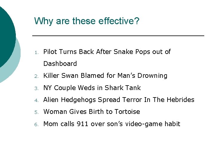 Why are these effective? 1. Pilot Turns Back After Snake Pops out of Dashboard