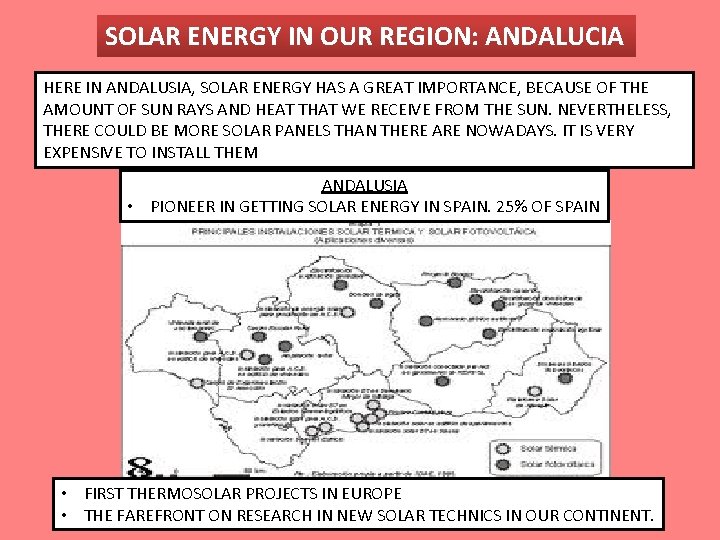 SOLAR ENERGY IN OUR REGION: ANDALUCIA HERE IN ANDALUSIA, SOLAR ENERGY HAS A GREAT