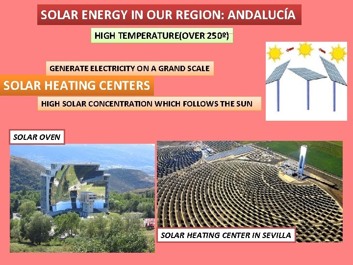 SOLAR ENERGY IN OUR REGION: ANDALUCÍA HIGH TEMPERATURE(OVER 250º) GENERATE ELECTRICITY ON A GRAND