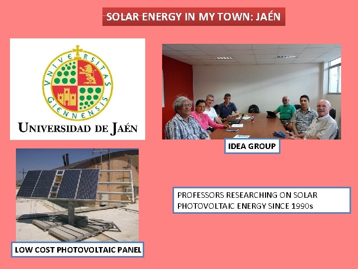 SOLAR ENERGY IN MY TOWN: JAÉN IDEA GROUP PROFESSORS RESEARCHING ON SOLAR PHOTOVOLTAIC ENERGY