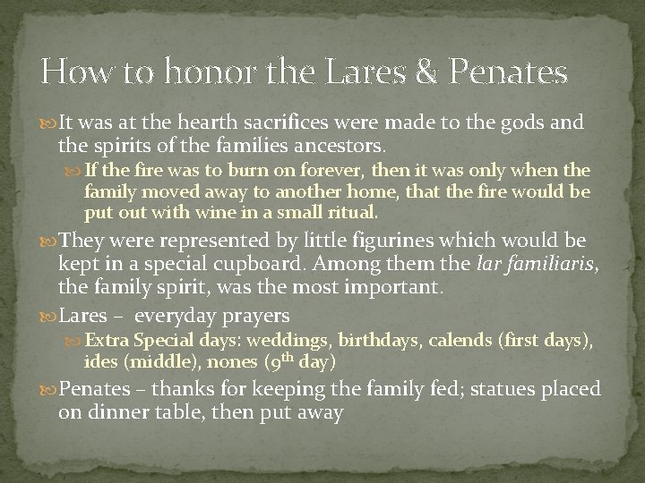 How to honor the Lares & Penates It was at the hearth sacrifices were