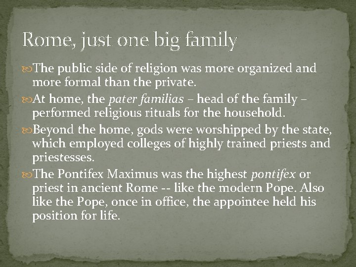 Rome, just one big family The public side of religion was more organized and