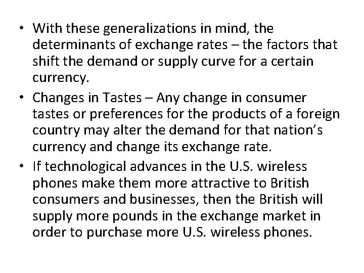  • With these generalizations in mind, the determinants of exchange rates – the