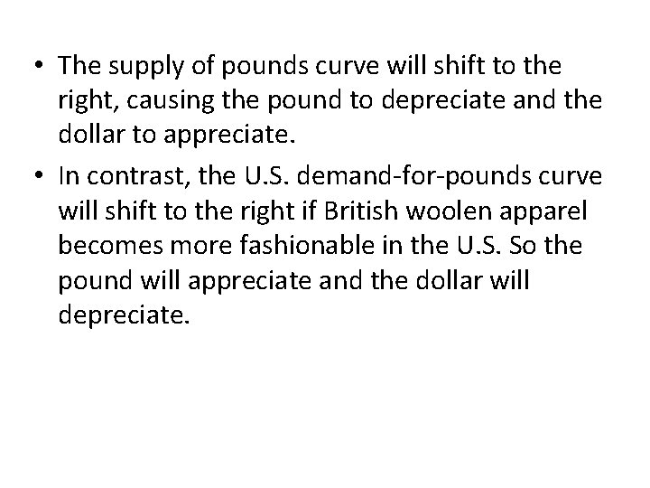  • The supply of pounds curve will shift to the right, causing the