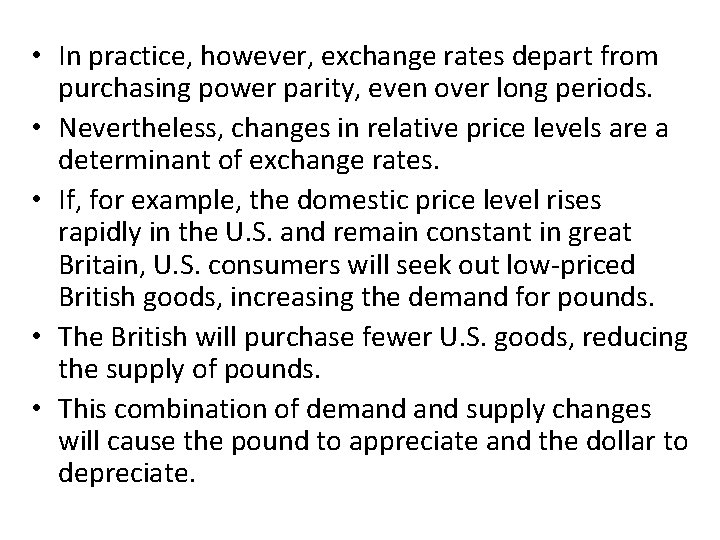  • In practice, however, exchange rates depart from purchasing power parity, even over