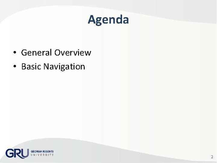 Agenda • General Overview • Basic Navigation 2 Agenda • General Overview • Basic Navigation 2
