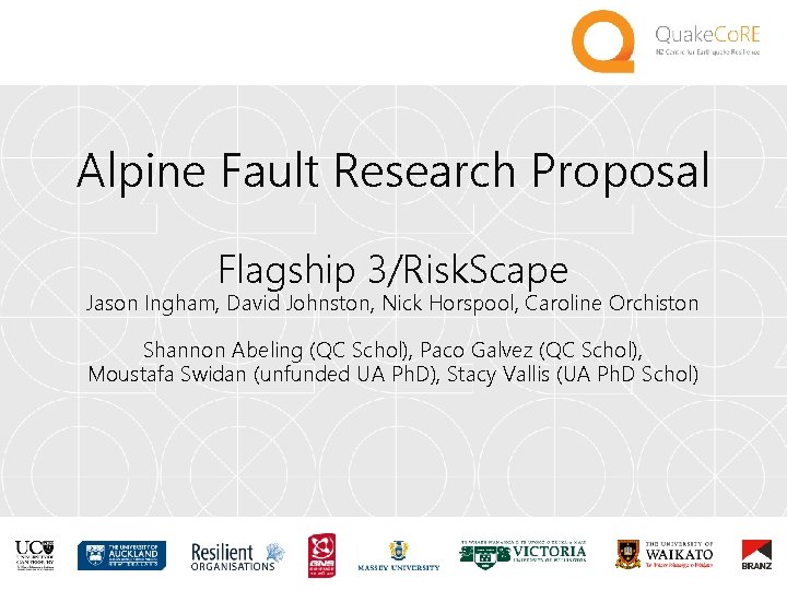 Alpine Fault Research Proposal Flagship 3/Risk. Scape Jason Ingham, David Johnston, Nick Horspool, Caroline