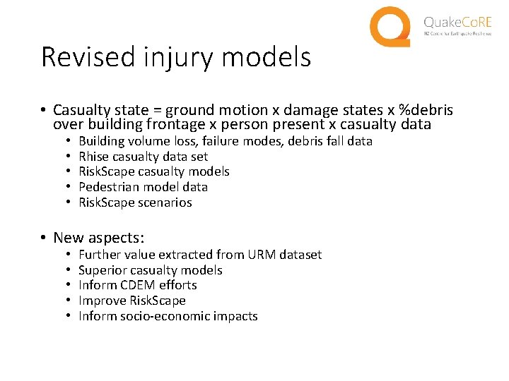 Revised injury models • Casualty state = ground motion x damage states x %debris