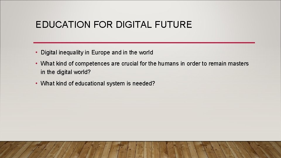 EDUCATION FOR DIGITAL FUTURE • Digital inequality in Europe and in the world •