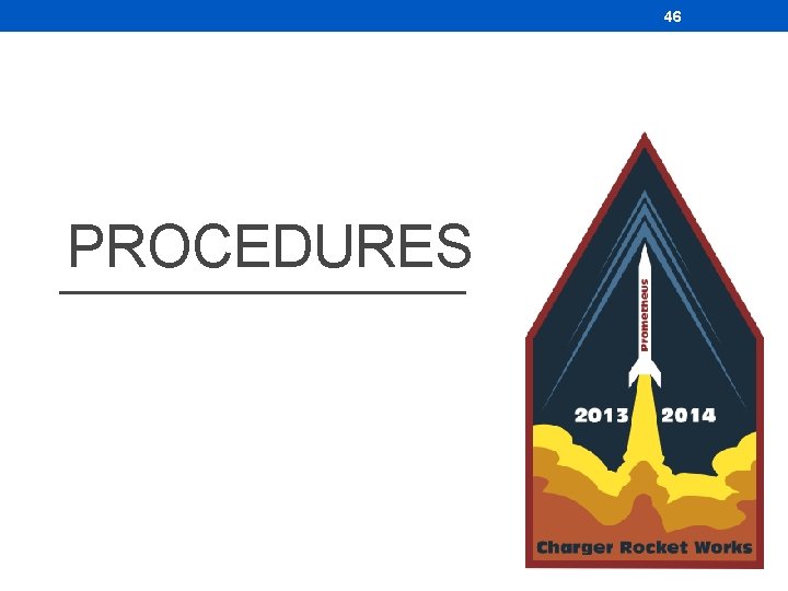 46 PROCEDURES 46 PROCEDURES