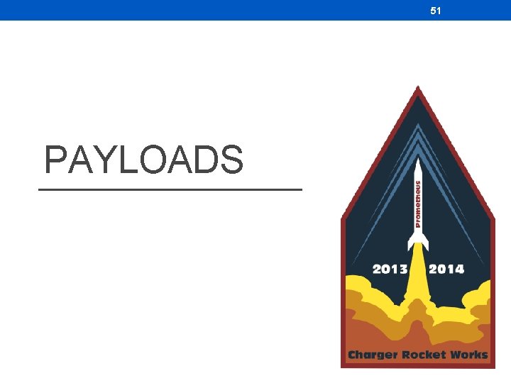51 PAYLOADS 51 PAYLOADS