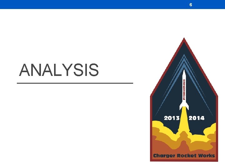 6 ANALYSIS 6 ANALYSIS