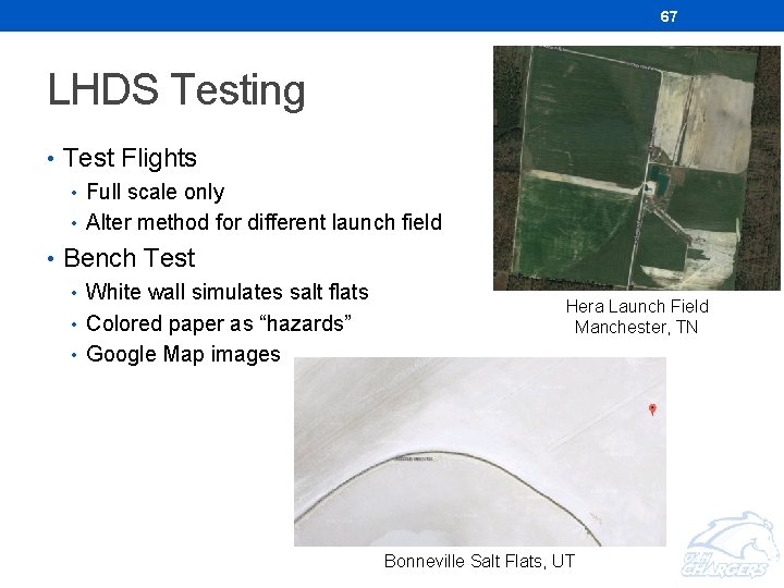 67 LHDS Testing • Test Flights • Full scale only • Alter method for 67 LHDS Testing • Test Flights • Full scale only • Alter method for