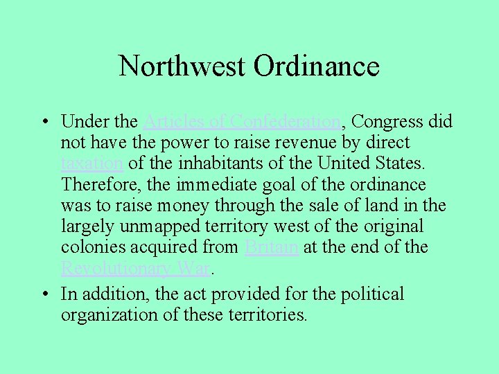 Northwest Ordinance • Under the Articles of Confederation, Congress did not have the power