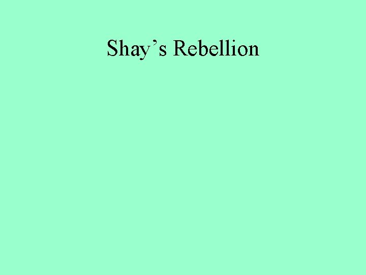 Shay’s Rebellion 