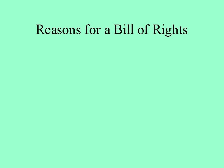 Reasons for a Bill of Rights 