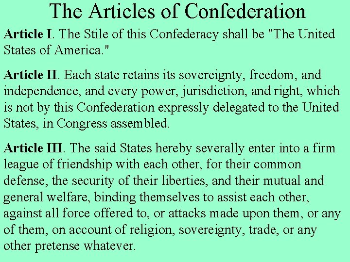 The Articles of Confederation Article I. The Stile of this Confederacy shall be "The