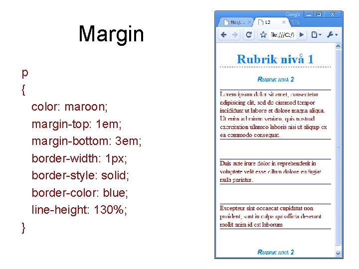 Margin p { color: maroon; margin-top: 1 em; margin-bottom: 3 em; border-width: 1 px; Margin p { color: maroon; margin-top: 1 em; margin-bottom: 3 em; border-width: 1 px;