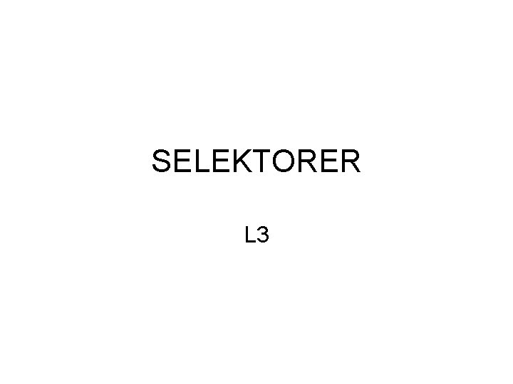 SELEKTORER L 3 SELEKTORER L 3