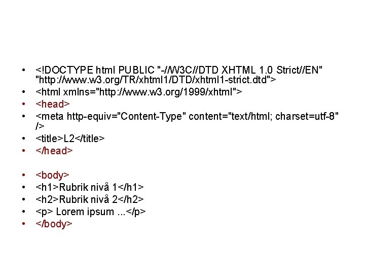 • <!DOCTYPE html PUBLIC "-//W 3 C//DTD XHTML 1. 0 Strict//EN" "http: //www. • <!DOCTYPE html PUBLIC "-//W 3 C//DTD XHTML 1. 0 Strict//EN" "http: //www.