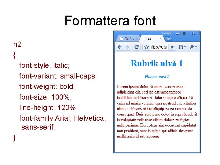 Formattera font h 2 { font-style: italic; font-variant: small-caps; font-weight: bold; font-size: 100%; line-height: Formattera font h 2 { font-style: italic; font-variant: small-caps; font-weight: bold; font-size: 100%; line-height: