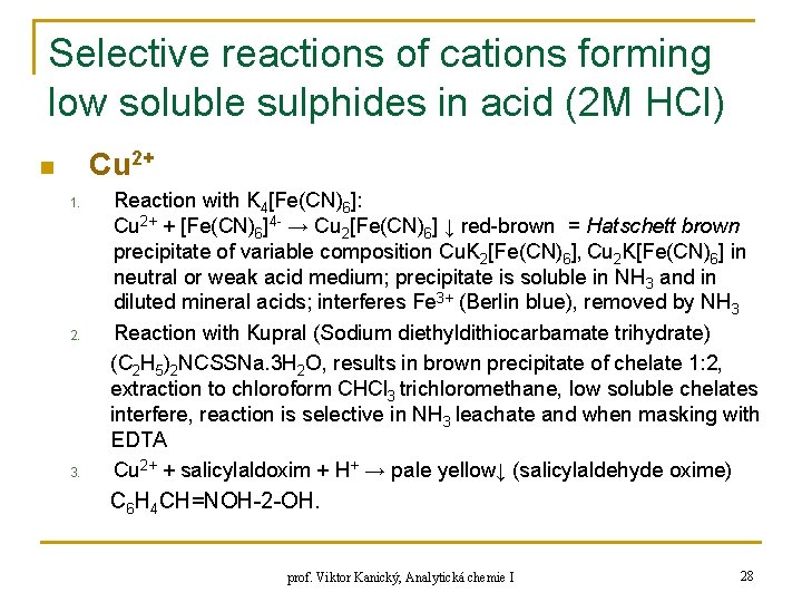 Selective reactions of cations forming low soluble sulphides in acid (2 M HCl) Cu