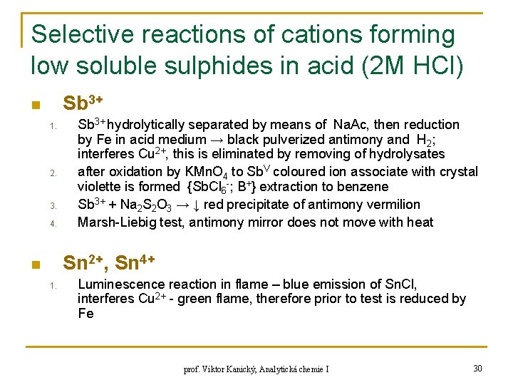 Selective reactions of cations forming low soluble sulphides in acid (2 M HCl) Sb