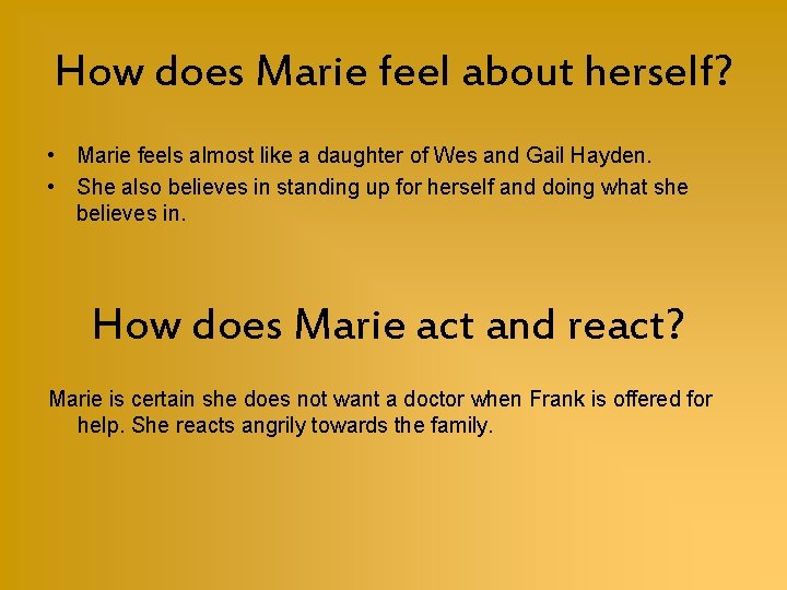 How does Marie feel about herself? • Marie feels almost like a daughter of