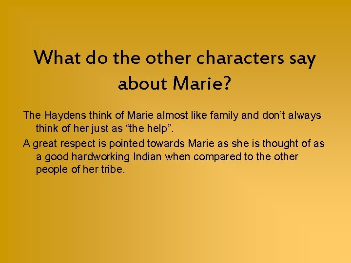 What do the other characters say about Marie? The Haydens think of Marie almost