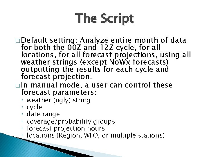 The Script � Default setting: Analyze entire month of data for both the 00