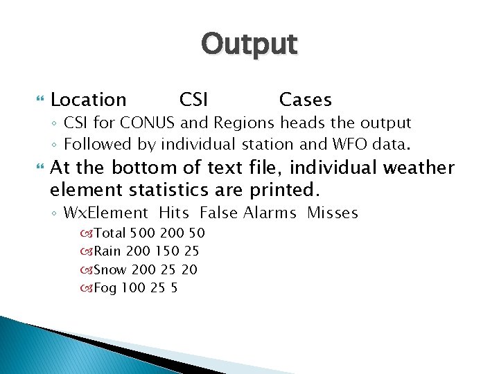 Output Location CSI Cases ◦ CSI for CONUS and Regions heads the output ◦