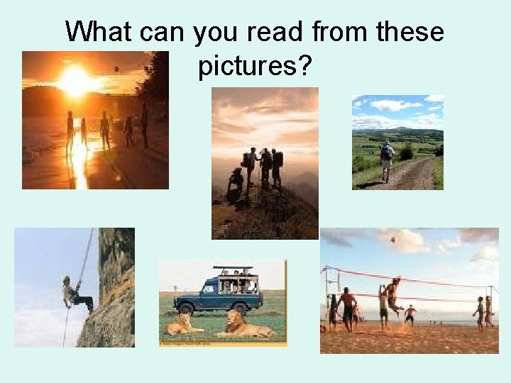 What can you read from these pictures? 