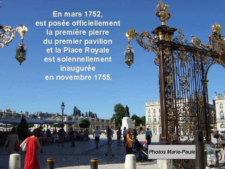 En mars 1752, est posée officiellement la première pierre du premier pavillon et la