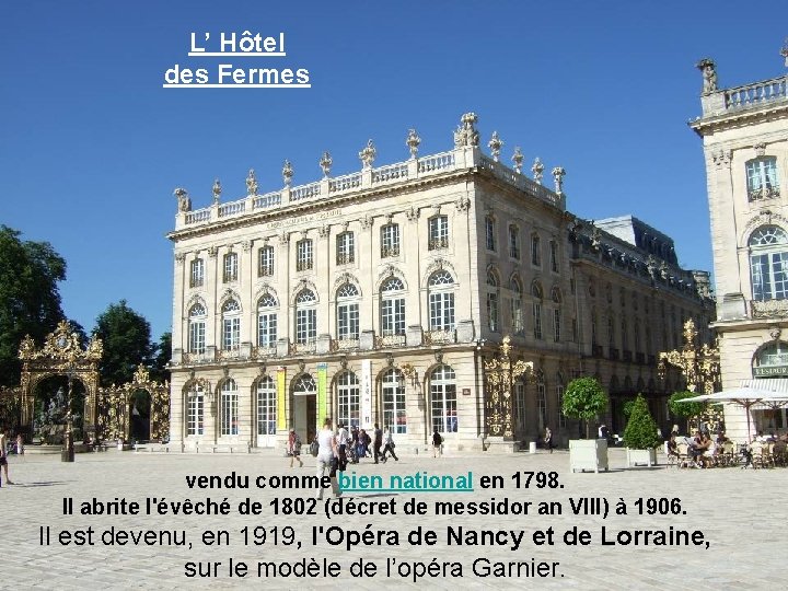 L’ Hôtel des Fermes vendu comme bien national en 1798. Il abrite l'évêché de