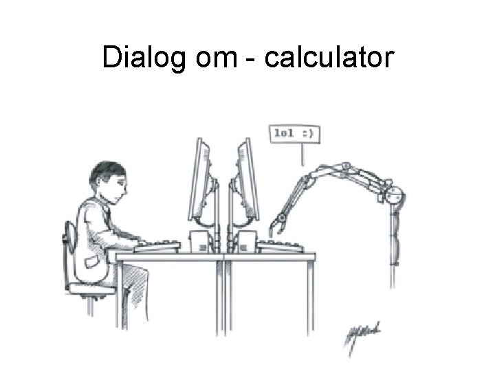Dialog om - calculator Dialog om - calculator