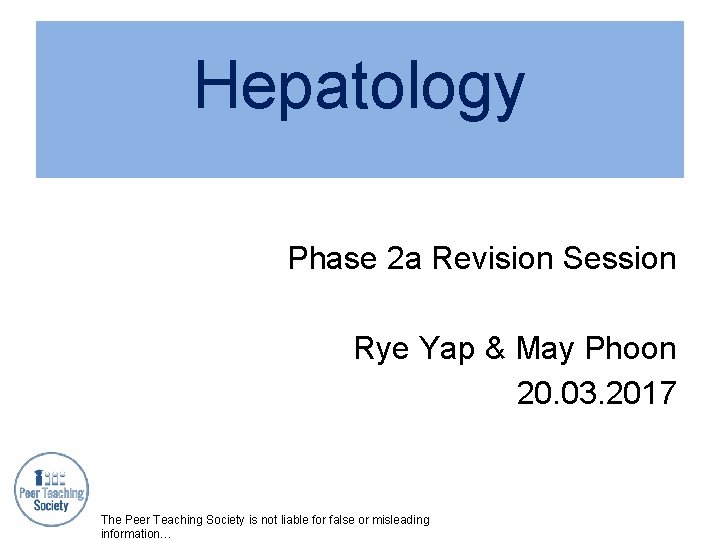 Hepatology Phase 2 a Revision Session Rye Yap & May Phoon 20. 03. 2017