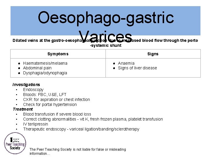 Oesophago-gastric Varices Dilated veins at the gastro-oesophageal junction due to increased blood flow through
