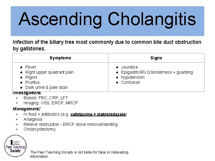 Ascending Cholangitis Infection of the biliary tree most commonly due to common bile duct
