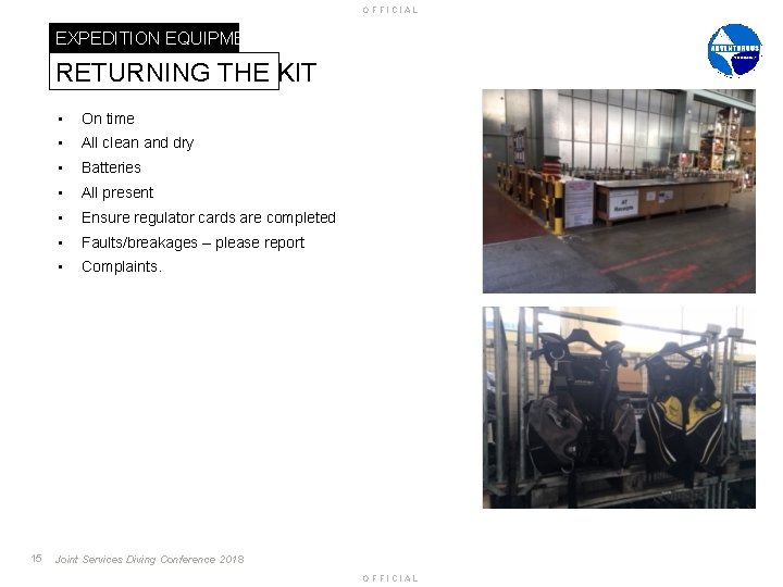 OFFICIAL EXPEDITION EQUIPMENT RETURNING THE KIT 15 • On time • All clean and