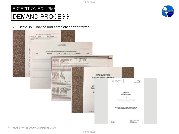 OFFICIAL EXPEDITION EQUIPMENT DEMAND PROCESS • 9 Seek SME advice and complete correct forms