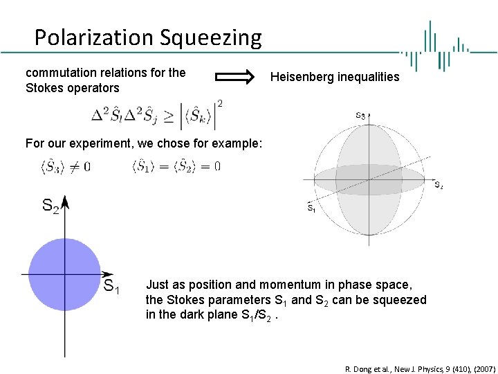 Polarization Squeezing commutation relations for the Stokes operators Heisenberg inequalities For our experiment, we