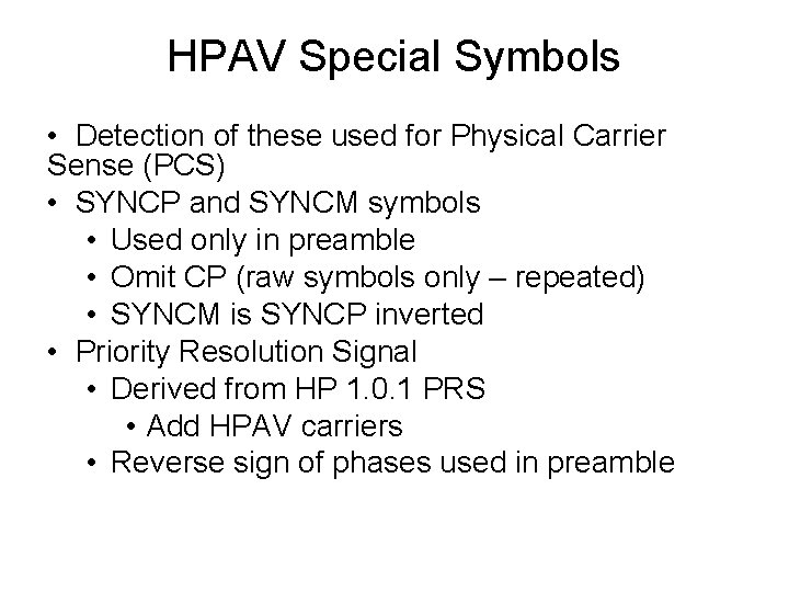 HPAV Special Symbols • Detection of these used for Physical Carrier Sense (PCS) •