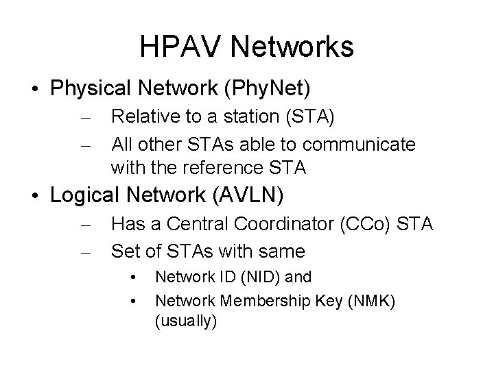 HPAV Networks • Physical Network (Phy. Net) – – Relative to a station (STA)