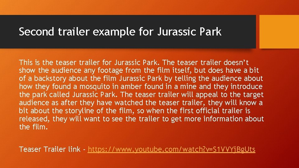 Second trailer example for Jurassic Park This is the teaser trailer for Jurassic Park.