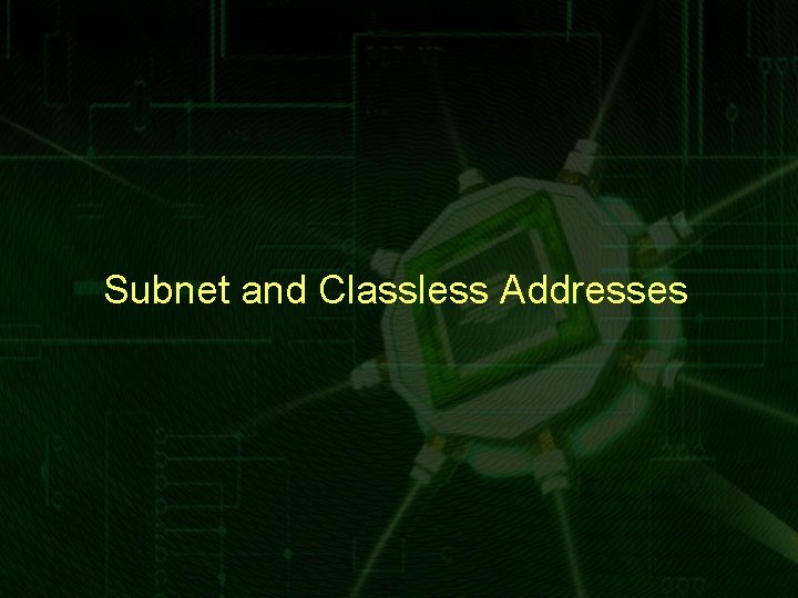 Subnet and Classless Addresses 