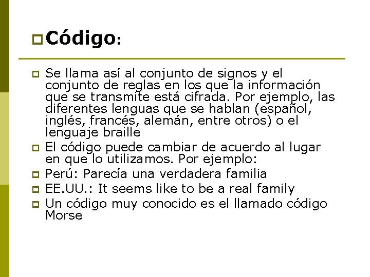 p Código: p p p Se llama así al conjunto de signos y el